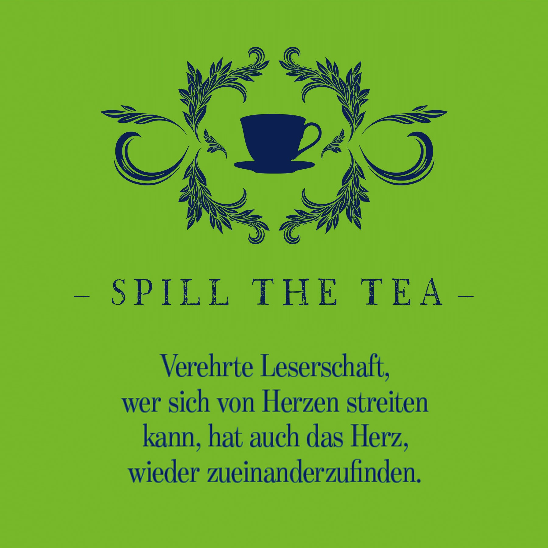 Grünes Design mit blauem Teetassen-Logo und dem Schriftzug „Spill the Tea“, darunter ein Zitat auf Deutsch, passend zum Produkt Earl of Blue.